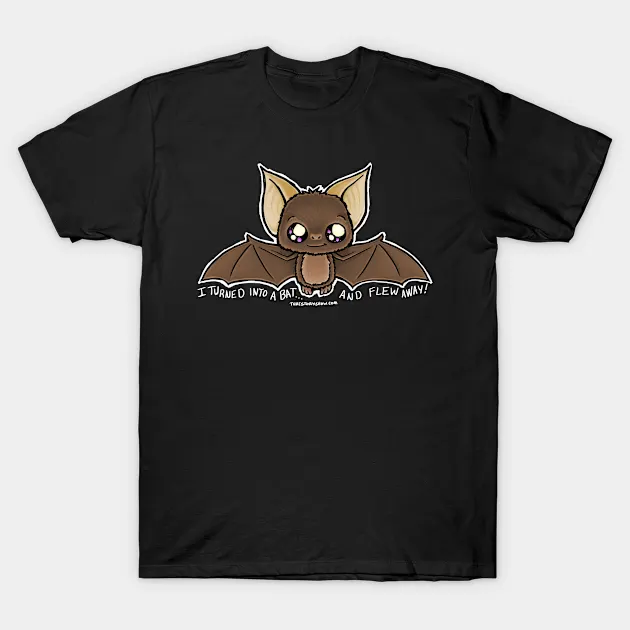 I Turned into a bat tee