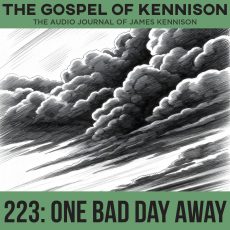 233: One Bad Day Away